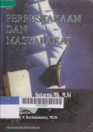 Sampul PERPUSTAKAAN DAN MASYARAKAT / Sutarno