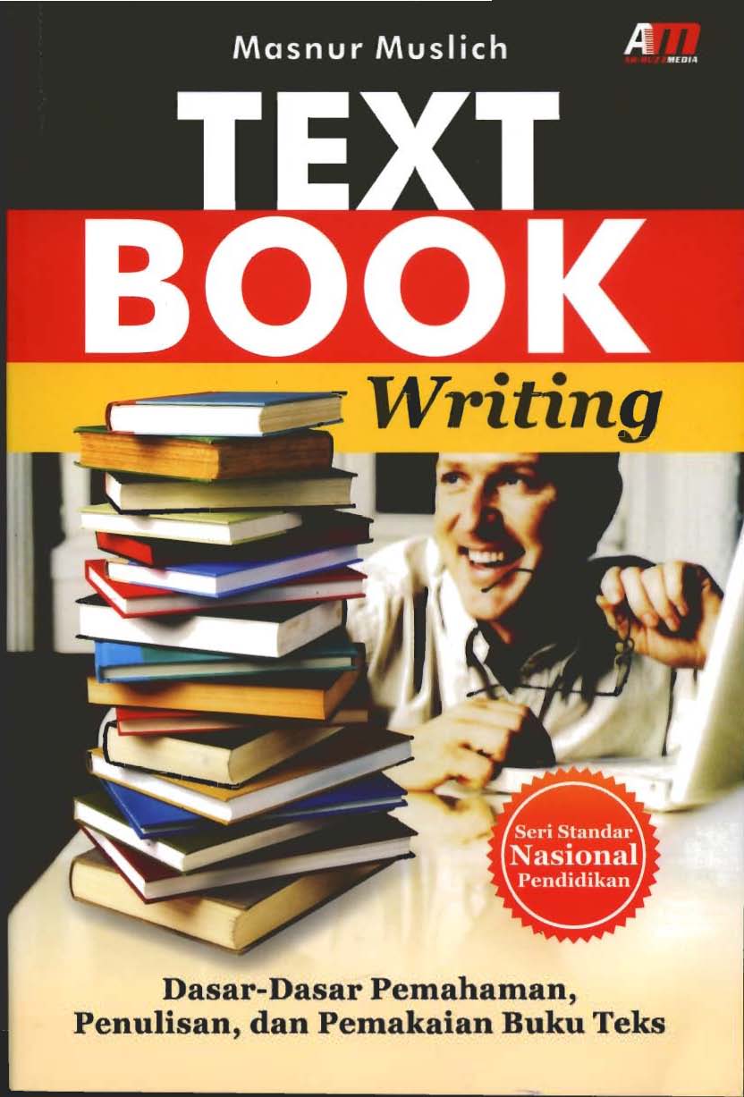 Sampul Text Book Writing :  Dasar-dasar pemahaman penulis dan pemakaian buku teks / Masnur muslich