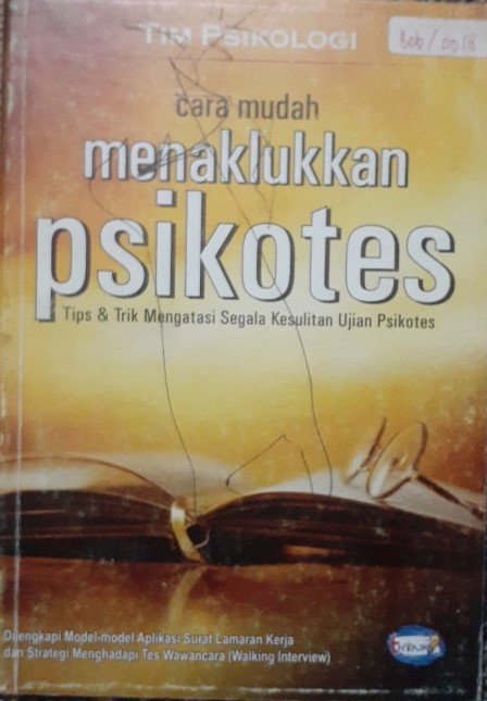 Sampul cara mudah menaklukkan psikotes :  tips & Trik Mengatasi Segala kesulitan Ujian Psikotes / Tim Psikologi