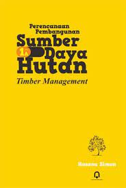 Sampul Perencanaan pembangunan sumber daya hutan timber manajement / Hasanu Simon