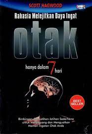 Sampul Rahasia melejitkan daya ingat otak hanya dengan 7 hari / Scott Hagwood ; alih bahasa, Abdul Qadir Shaleh ; penyunting, Muhammad Yunus Anas