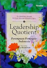 Sampul Leadership quotient :  perempuan pemimpin Indonesia / Martha Tilaar, Wulan Tilaar Widarto; editor, Ayu Hermawan