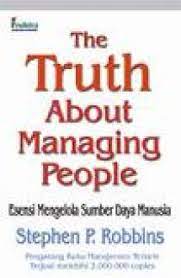 Sampul The Truth About Managing People :  Esensi Mengelola Sumber Daya Manusia / Stephen P. Robbins