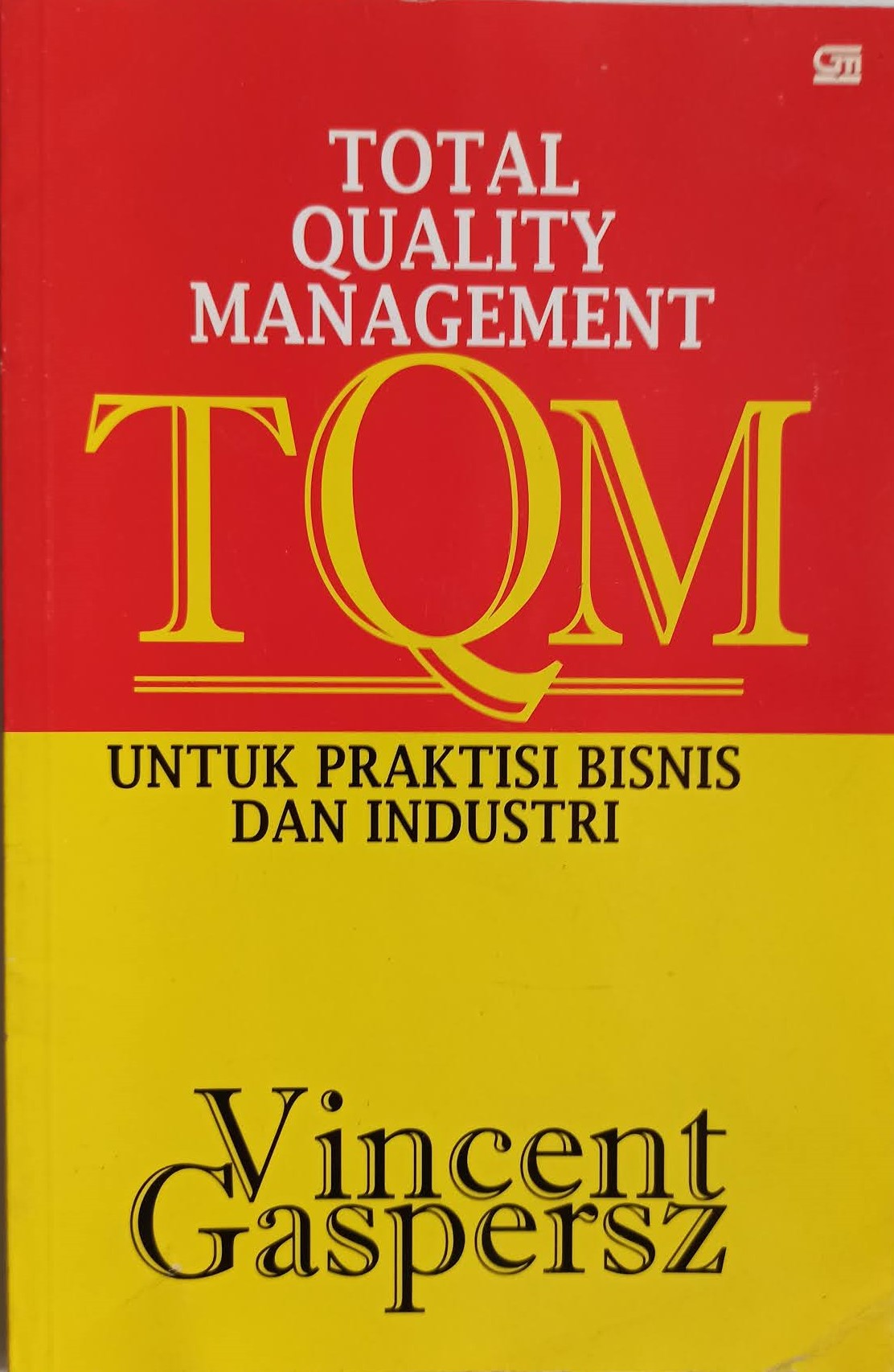 Sampul Total Quality Management (TQM) :  Untuk Praktisi Bisnis dan Industri / Vincent Gaspersz