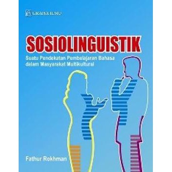 Sampul Sosiolinguistik :  Suatu Pendekatan Pembelajaran Bahasa dalam Masyarakat Multikultural / Fathur Rokhman