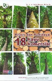 Sampul Bisnis dan budidaya 18 kayu komersial / Irdika Mansur