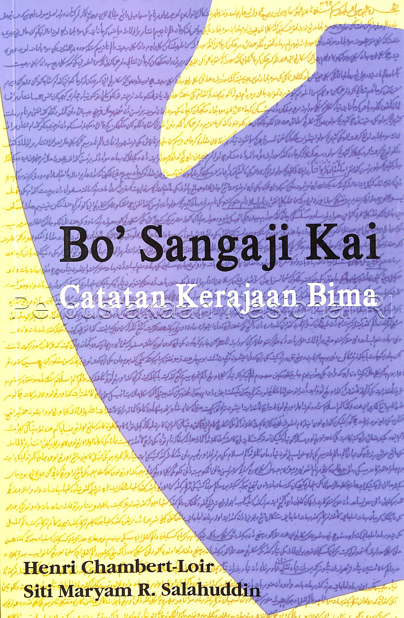 Sampul Bo' Sangaji Kai :  catatan kerajaan Bima / disunting oleh Henri Chambert-Loir dan Siti Maryam R. Salahuddin