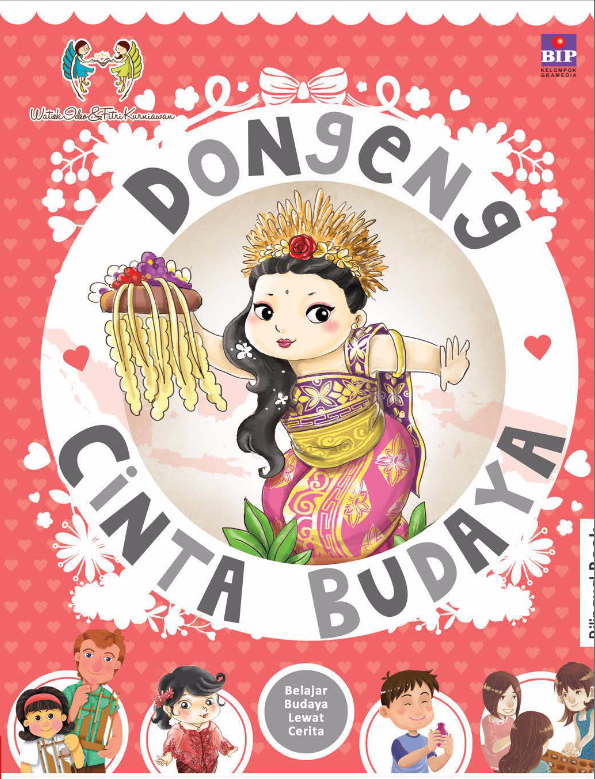 Sampul Dongeng cinta budaya :  belajar budaya lewat cerita / Watiek ideo