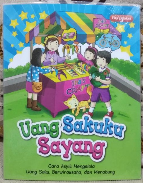 Cover Uang sakuku sayang :  cara asik mengelola uang saku, berwirausaha, dan menabung / Fita Chakra