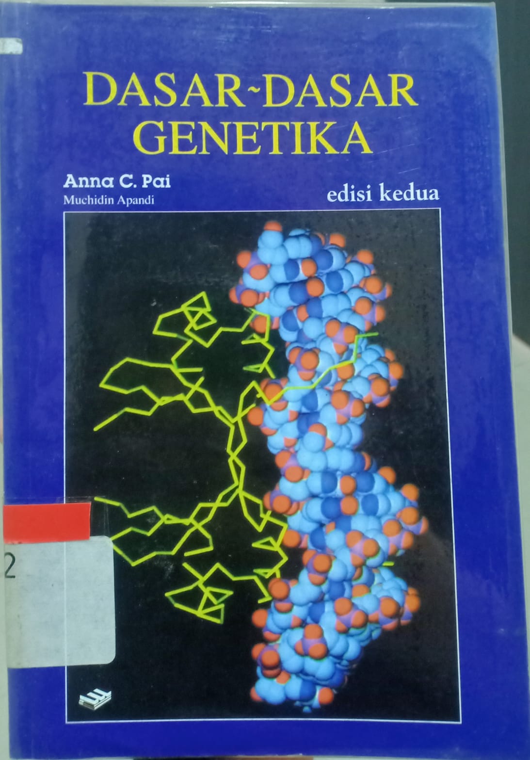 Cover Dasar-dasar genetika :  ilmu untuk masyarakat / Anna C. Pai; alih bahasa, Muchidin Apandi