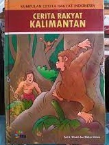 Sampul Kumpulan Cerita Rakyat Indonesia ; Cerita Rakyat Kalimantan / Tuti A.