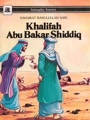 Sampul Khalifah abu bakar shiddiq :  Sahabat Rasulullah SAW / Subagdjo Aswara