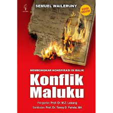 Sampul MEMBONGKAR KONSPIRASI DI BALIK KONFLIK MALUKU / SEMUEL  WAILERU