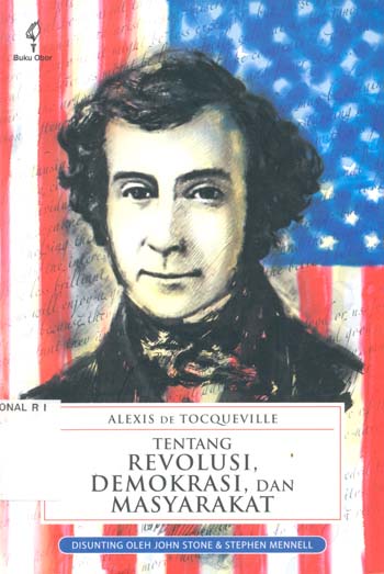 Sampul Alexis de Tocqueville :  tentang revolusi, demokrasi, dan masyarakat / John Stone