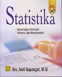 Sampul Statistika :  dalam kajian deskriptif, inferensi, dan nonparametik / Andi Supangat