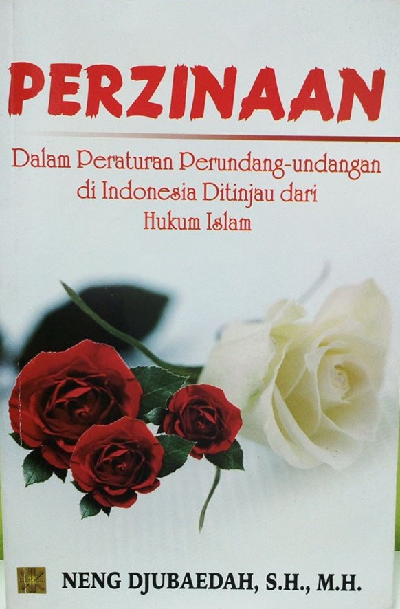 Sampul Perzinaan dalam Peraturan Perundang-undangan di Indonesia ditinjau dari Hukum Islam / Neng Djubaedah