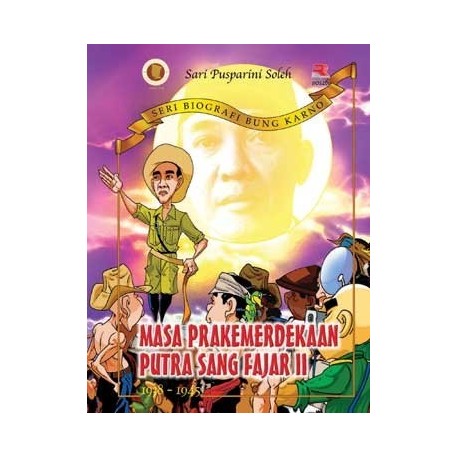 Sampul Masa prakemerdekaan putra sang fajar II :  1938-1945 / Sari Pusparini