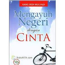Sampul Mengayuh negeri dengan cinta / Dedi Mulyadi