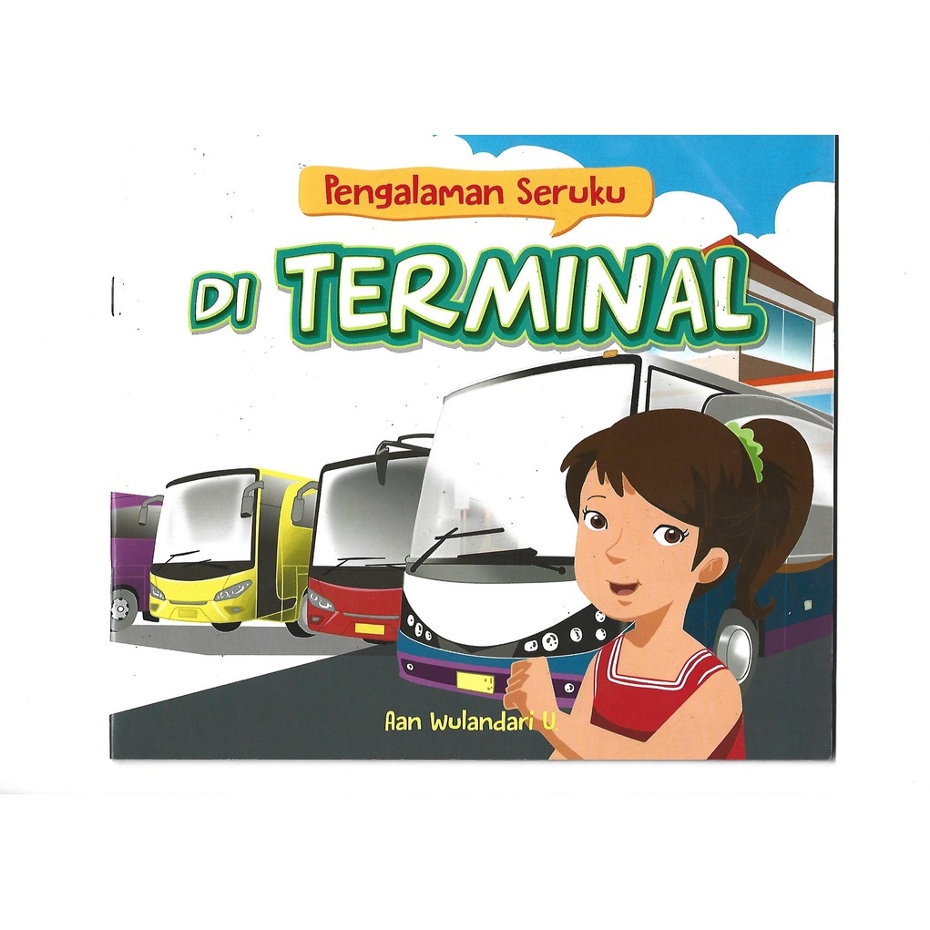 Cover Pengalaman Seruku Di Terminal :  di Terminal / Aan Wulandari U.
