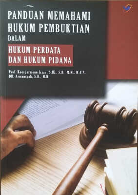 Sampul Panduan Memahami Hukum Pembuktian dalam Hukum Perdata dan Hukum Pidana / Koesparmono Irsan, Armansyah