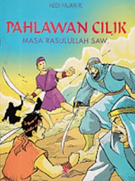 Sampul Pahlawan cilik masa Rasulullah SAW / Hedi Fajar R