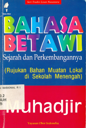 Sampul Bahasa betawi :  sejarah dan perkembangannya / Muhadjir