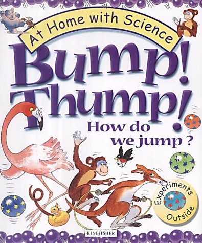Sampul At home with science Bump! Thump! :  how do we jump? / Lobb Janice