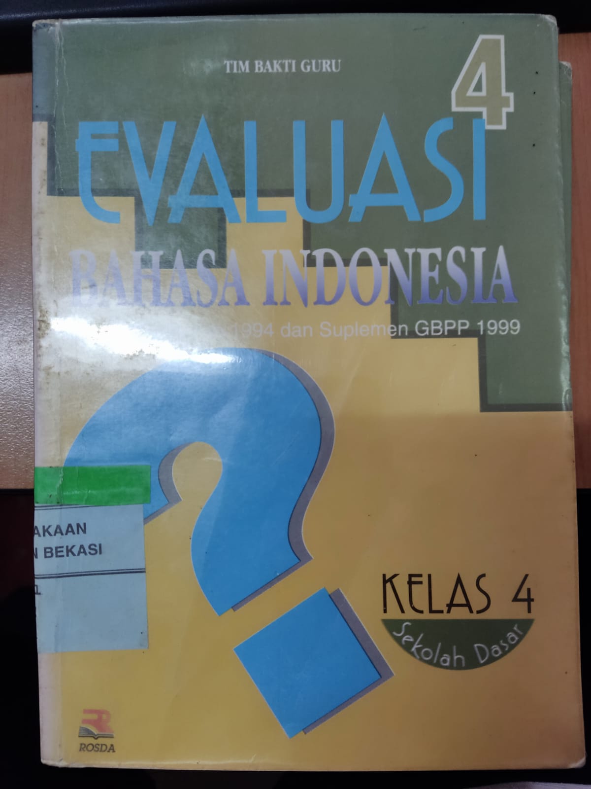 Sampul Evaluasi bahasa indonesia 4 :  sesuai kurikulum 1994 dan suplemen GBPP 1999 / Tim bakti guru