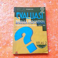 Sampul Evaluasi Bahasa Indonesia 2 :  sesuai kurikulum 1994 dan suplemen GBPP 1999 / Muhammad M. Saleh