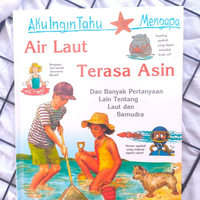Cover Air laut terasa asin :  dan banyak pertanyaan lain tentang laut dan samudra / Ganeri Anita