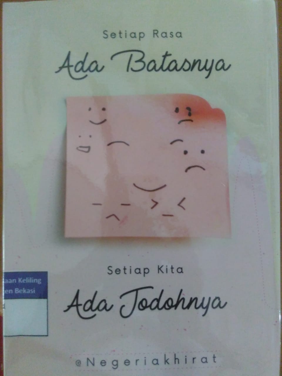 Sampul Setiap rasa ada batasnya, setiap kita ada jodohnya / Negeriakhirat