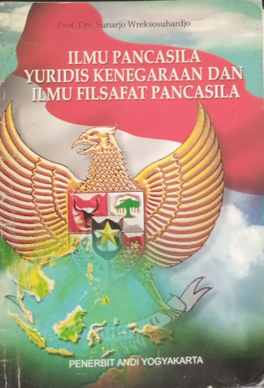 Sampul Ilmu Pancasila Yuridis Kenegaraan dan ilmu Filsafat Pancasila / Sunarjo Wreksosuhardjo
