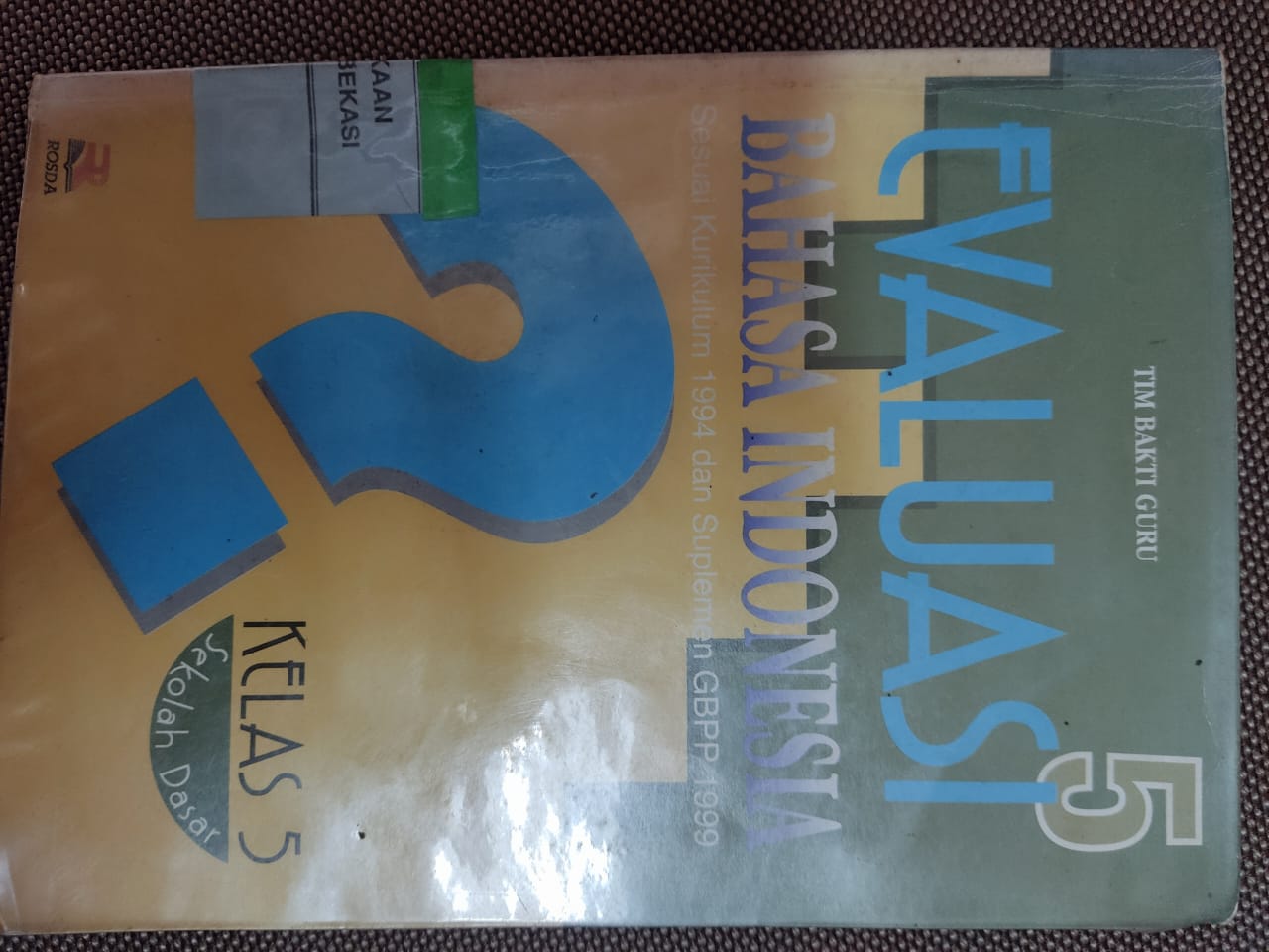Sampul Evaluasi Bahasa Indonesia 5 :  Sesuai kurikulum 1994 dan suplemen GBPP 1999 / Muhammad M. Saleh