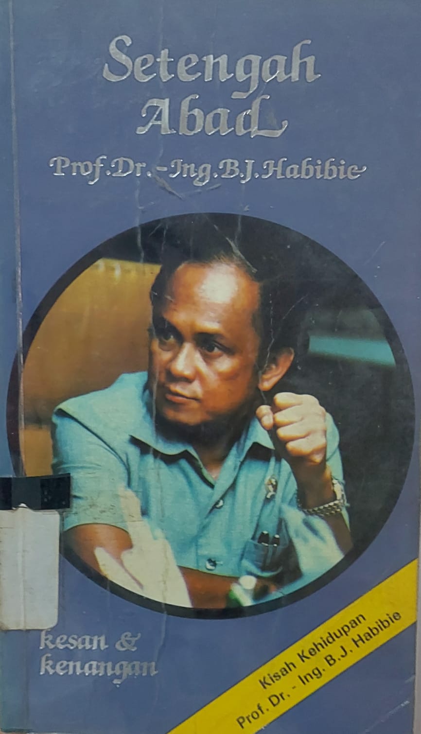 Sampul Setengah Abad Prof. DR. -ING. B.J. Habibie :  Kesan dan Kenangan / A. Makmur Makka ( Penyunting)
