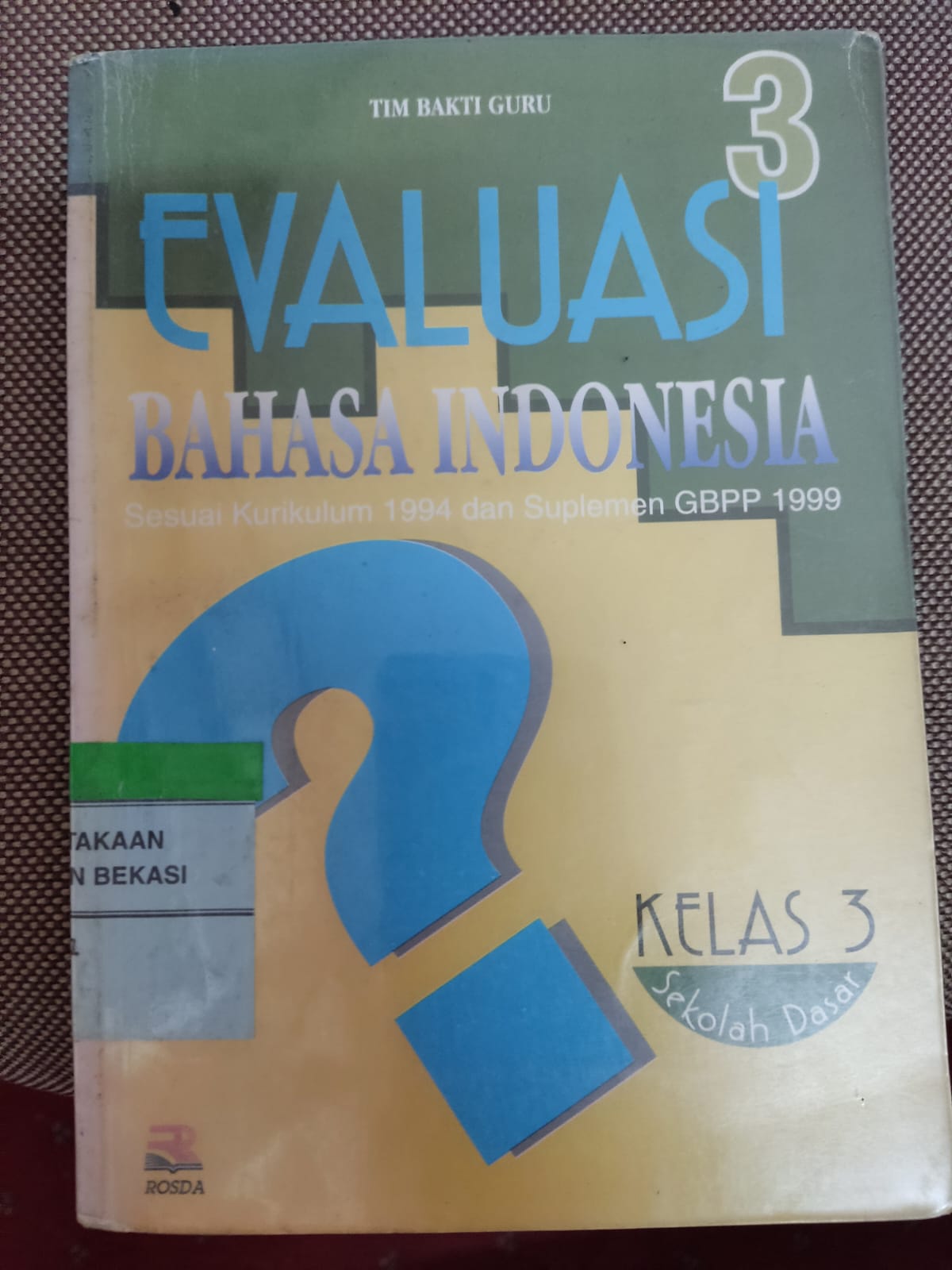 Sampul Evaluasi Bahasa Indonesia 3 :  Sesuai kurikulum 1994 dan suplemen GBPP 1999 / Muhammad M. Saleh