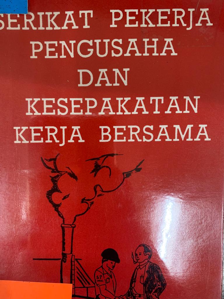 Sampul Serikat pekerja pengusaha dan kesepakatan kerja bersama / Martoyo Rachmat