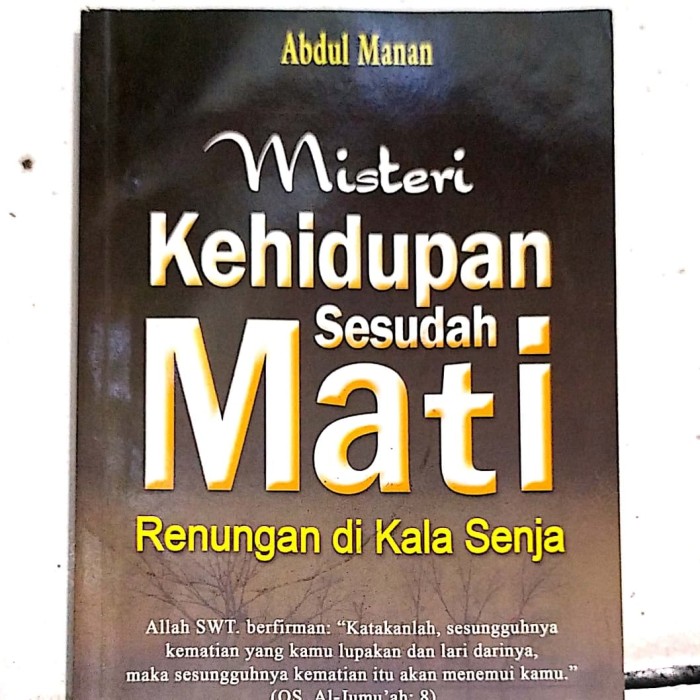 Sampul Misteri kehidupan sesudah mati :  Renungan di kala senja / Abdul manan