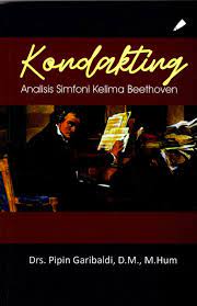 Sampul Kondakting :  Analisis simfoni kelima beethoven / Pipin Garibaldi
