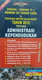 Sampul Undang-undang R. I Nomor 23 Tahun 2006 & peraturan menteri dalam negeri Tahun 2010 tentang administrasi kependudukan