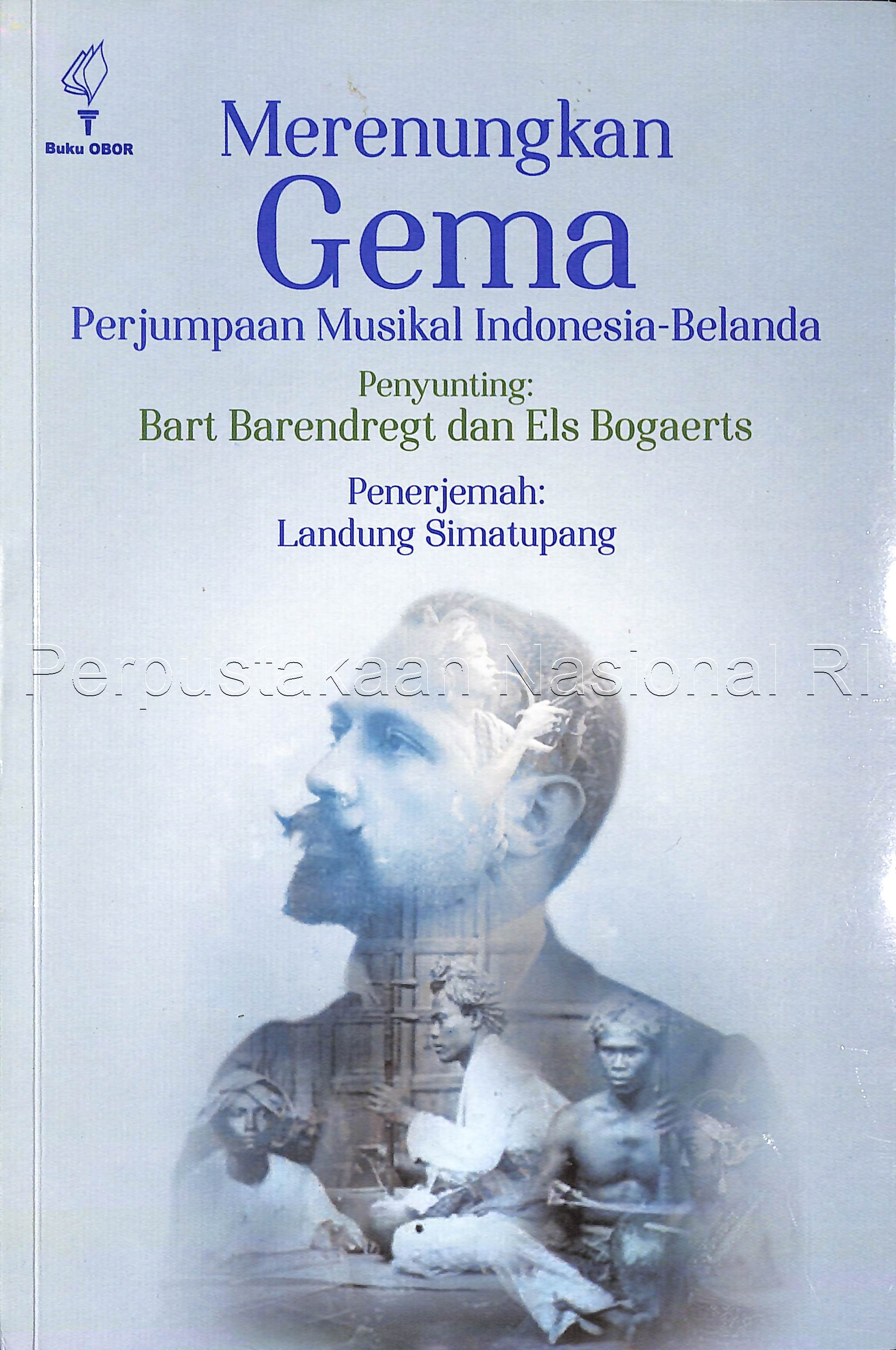 Sampul Merenungkan gema :  perjumpaan musikal Indonesia-Belanda / penyunting Bart Barendregt dan Els Bogaerts ; penerjemah, Landung Simatupang
