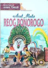 Sampul Asal mula reog ponorogo / Soekardi Yuliadi