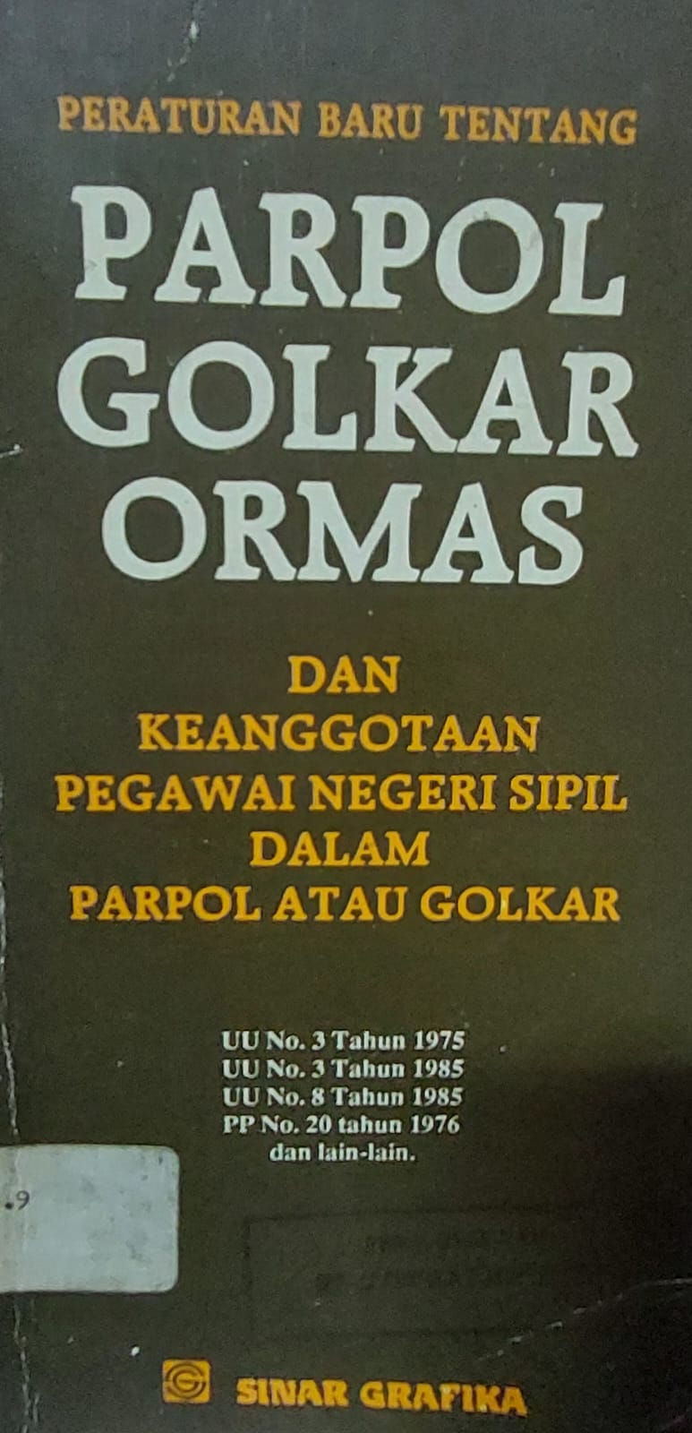 Sampul Undang-Undang Tentang Partai Politik, Golongan Karya, Ormas dan Keanggotaan Pegawai Negeri Sipil dalam Parpol atau Golkar