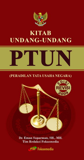 Sampul Kitab Undang-Undang PTUN (PERADILAN TATA USAHA NEGARA) / Eman Sparman