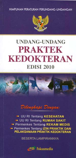 Sampul Undang-undang praktek kedokteran edisi 2010 / Himpunan Peraturan Perundang-undangan