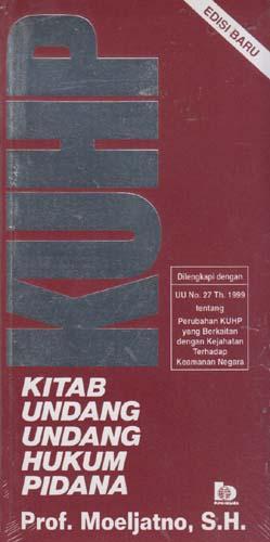 Sampul KUHP :  Kitab Undng-Undang Hukum Pidana / Moeljatno