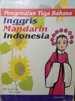 Cover pengenalan tiga bahasa :  Inggris, Mandarin, Indonesia / Kwan Pie, Ratu Aprilia S