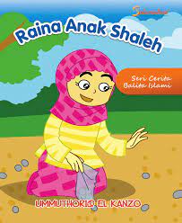 Sampul raina anak shaleh / ummuthoriq el Kanzo; penyunting, Popi