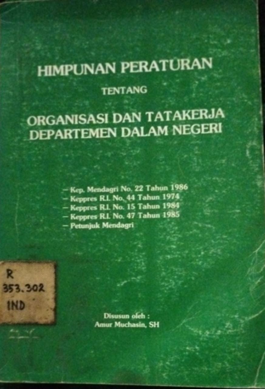 Sampul Himpunan Perasturan tentang Organisasi dan Tatakerja Departemen Dalam Negeri / Amur Muchasin