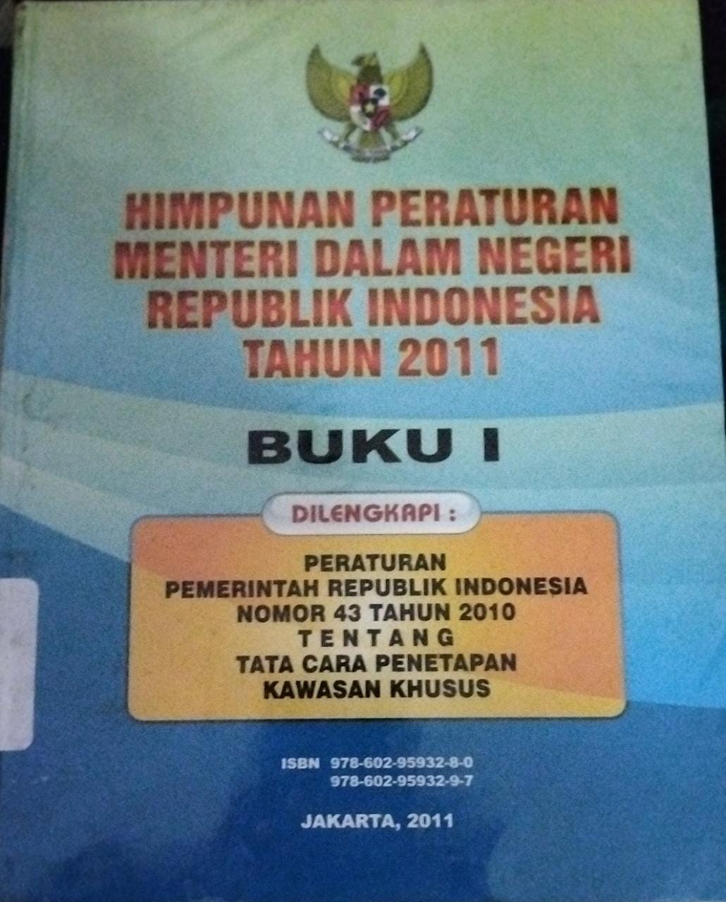 Sampul Himpunan Peraturan Menteri Dalam Negeri Republik Indonesia Tahun 2011 :  BUKU I / Sukarno