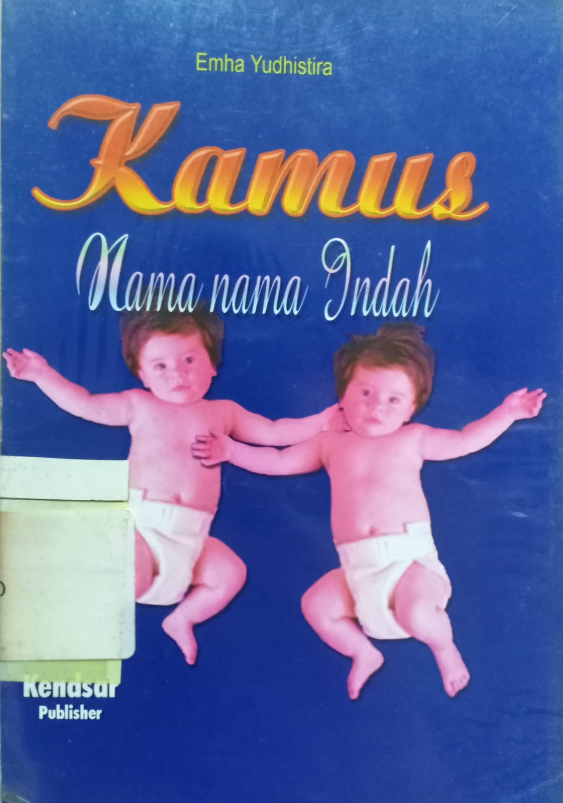 Sampul Kamus nama-nama indah / Emha Yudhistira